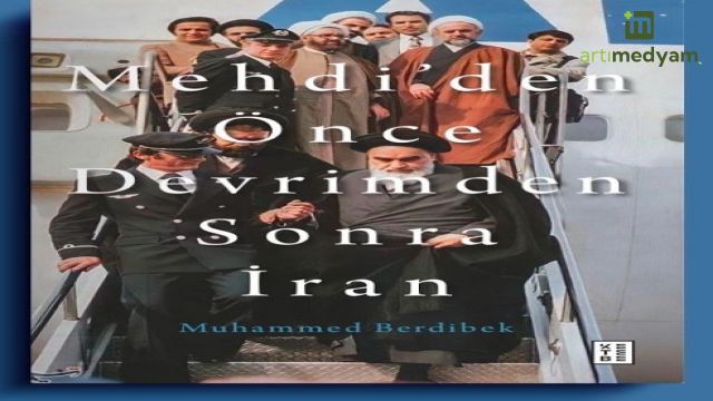 Berdibek’ten İran’ın Güç Dengelerini Anlatan Yeni Kitap: “Mehdi’den Önce Devrimden Sonra İran”