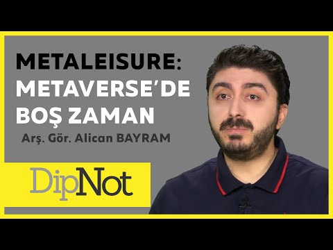 Alican Bayram: METAVERSE’DE BOŞ ZAMAN - Metaleisure